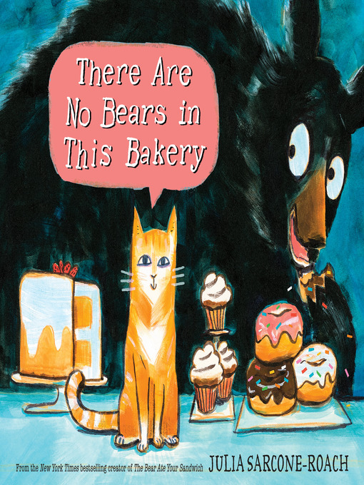 Title details for There Are No Bears in This Bakery by Julia Sarcone-Roach - Wait list